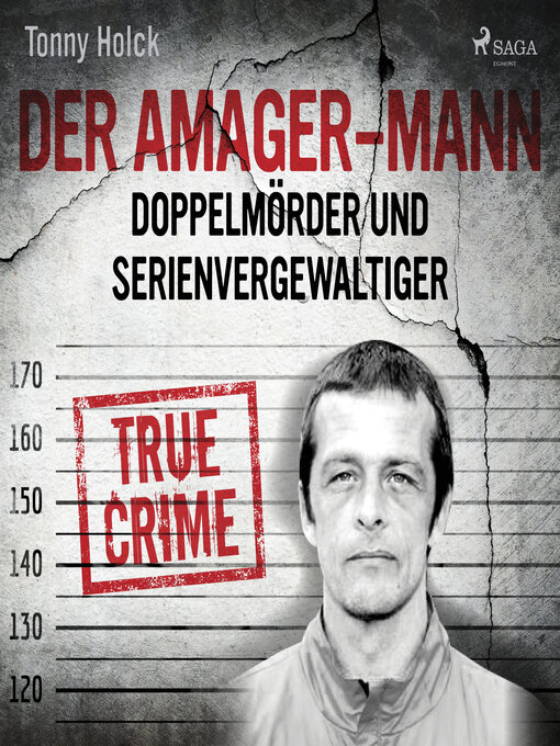 Title details for Der Amager-Mann. Doppelmörder und Serienvergewaltiger by Tonny Holk - Wait list